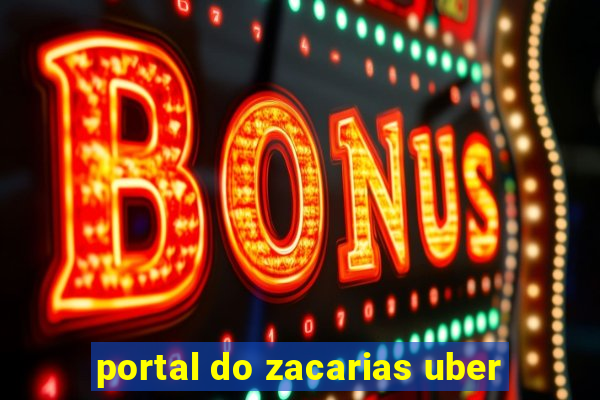 portal do zacarias uber